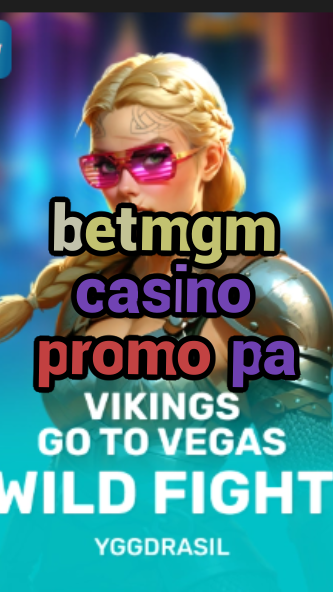 betmgm casino promo pa-fqqjrm9vrme7zzjgfjql.com